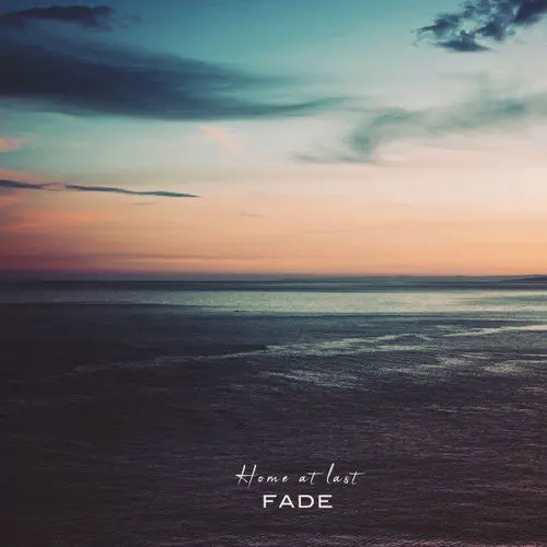 Fade - Home At Last