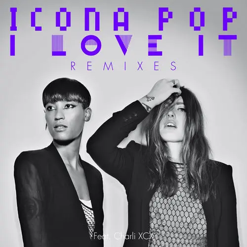 Icona Pop - I Love It (Feat. Charli Xcx)