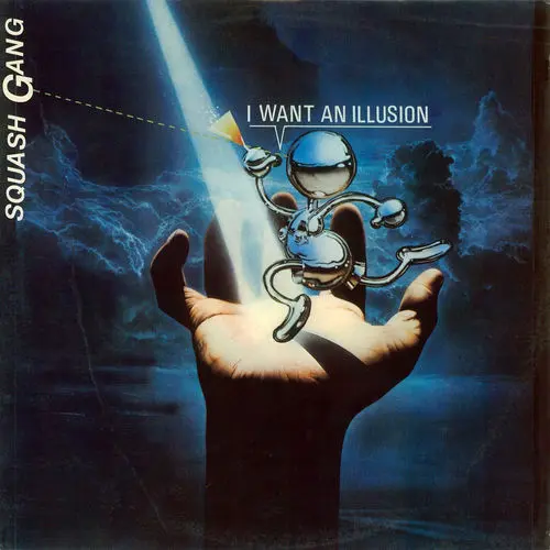 Squash Gang - I Want An Illusion