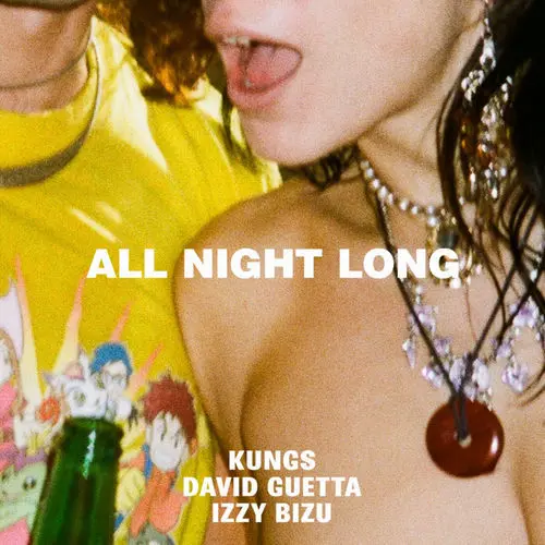 Kungs, David Guetta + Izzy Bizu - All Night Long