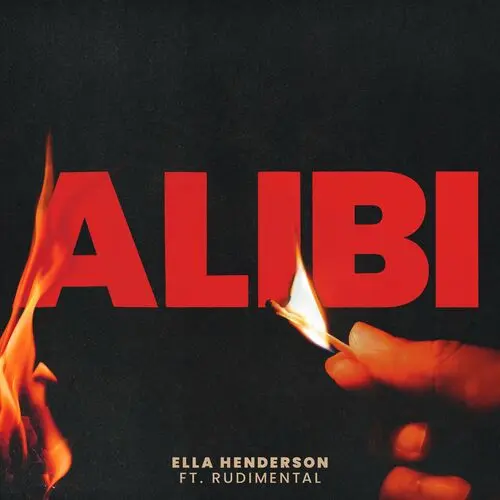 Ella Henderson - Alibi (Feat. Rudimental)